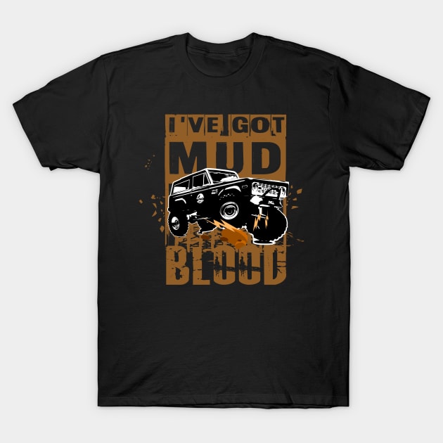 Offroad I've Got Mud Blood T-Shirt by c1337s